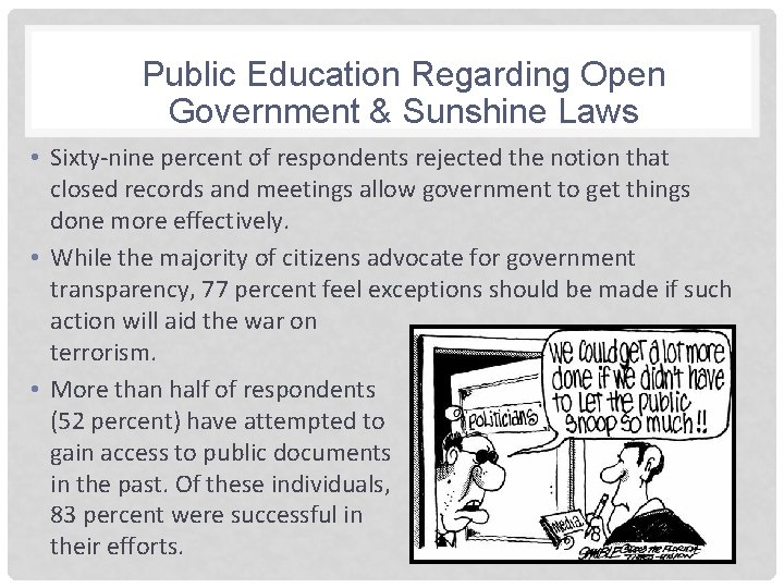 Public Education Regarding Open Government & Sunshine Laws • Sixty nine percent of respondents