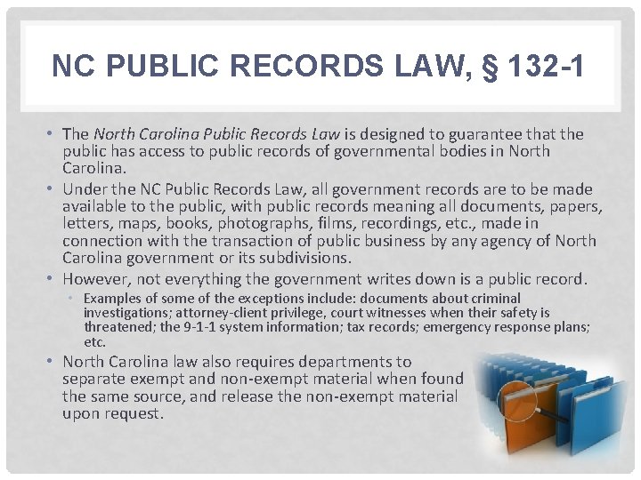 NC PUBLIC RECORDS LAW, § 132 -1 • The North Carolina Public Records Law
