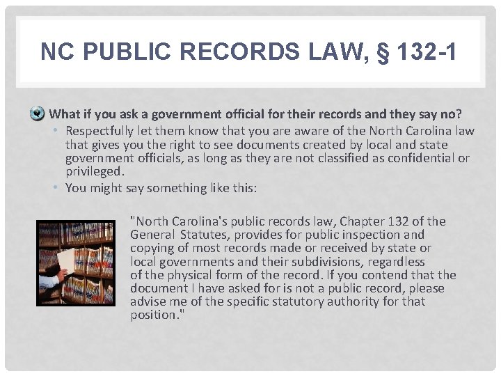 NC PUBLIC RECORDS LAW, § 132 -1 • What if you ask a government