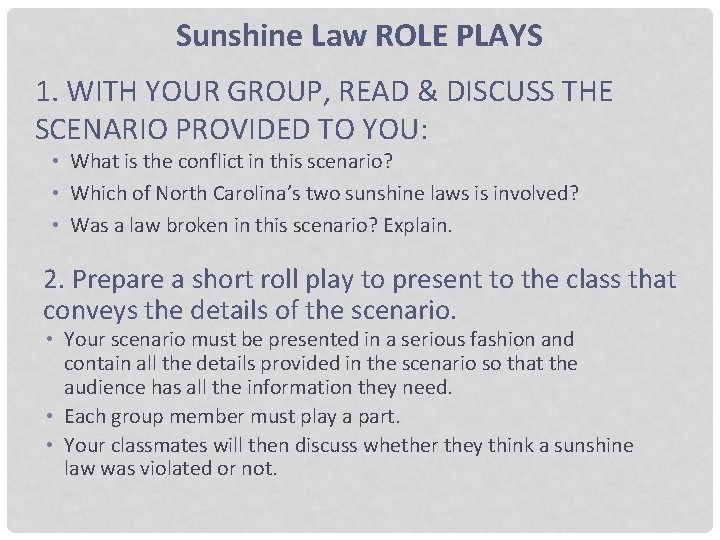 Sunshine Law ROLE PLAYS 1. WITH YOUR GROUP, READ & DISCUSS THE SCENARIO PROVIDED