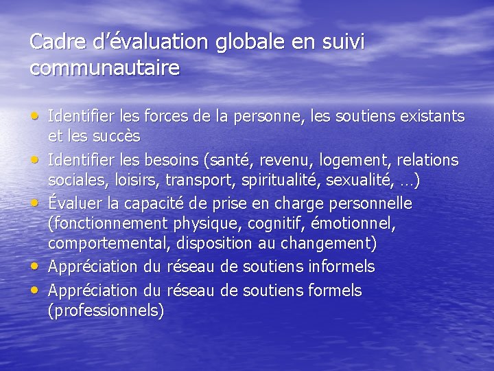 Cadre d’évaluation globale en suivi communautaire • Identifier les forces de la personne, les