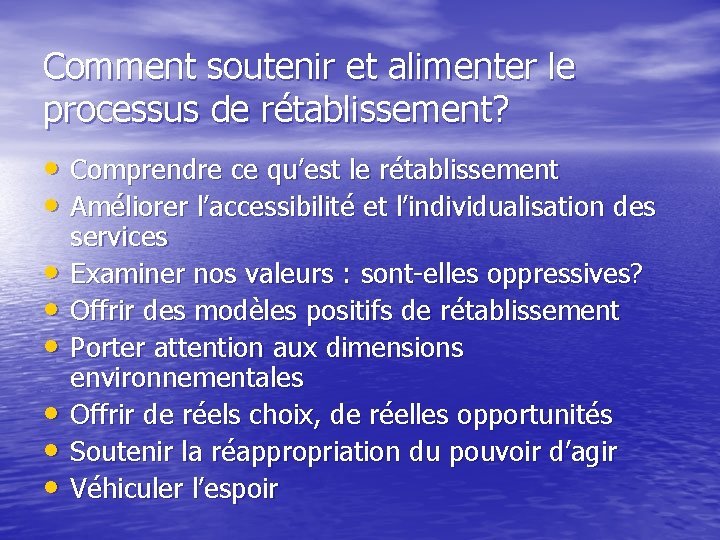 Comment soutenir et alimenter le processus de rétablissement? • Comprendre ce qu’est le rétablissement