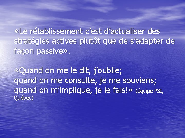  «Le rétablissement c’est d’actualiser des stratégies actives plutôt que de s’adapter de façon