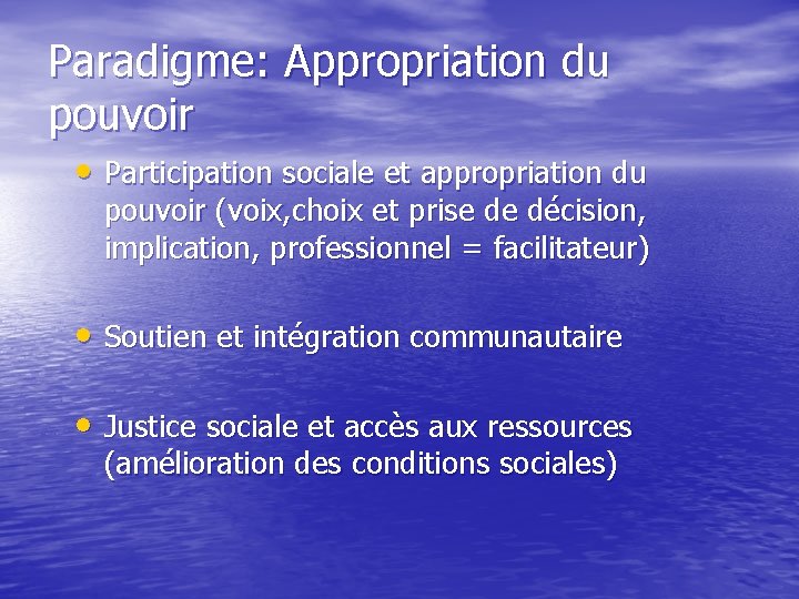 Paradigme: Appropriation du pouvoir • Participation sociale et appropriation du pouvoir (voix, choix et