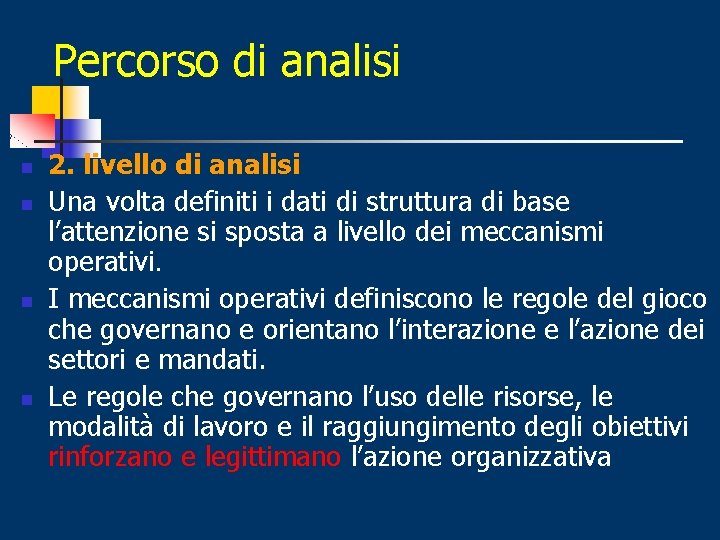 Percorso di analisi n n 2. livello di analisi Una volta definiti i dati