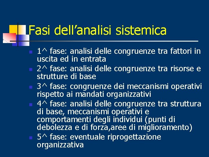 Fasi dell’analisi sistemica n n n 1^ fase: analisi delle congruenze tra fattori in