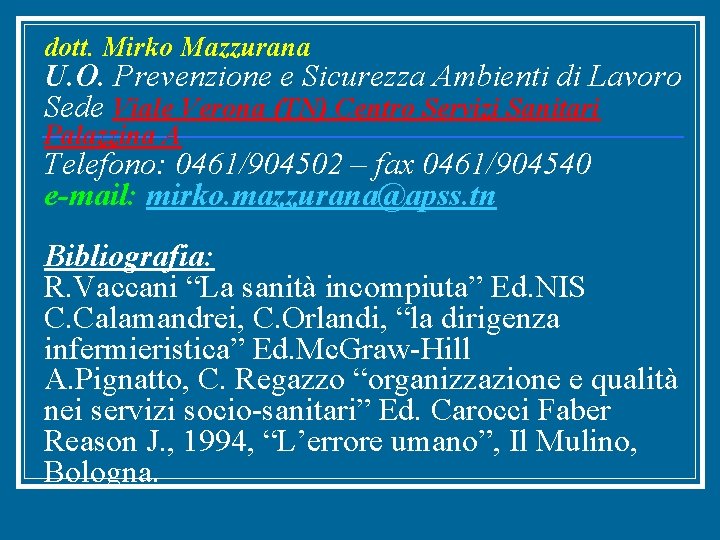 dott. Mirko Mazzurana U. O. Prevenzione e Sicurezza Ambienti di Lavoro Sede Viale Verona