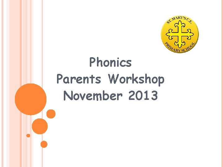 Phonics Parents Workshop November 2013 