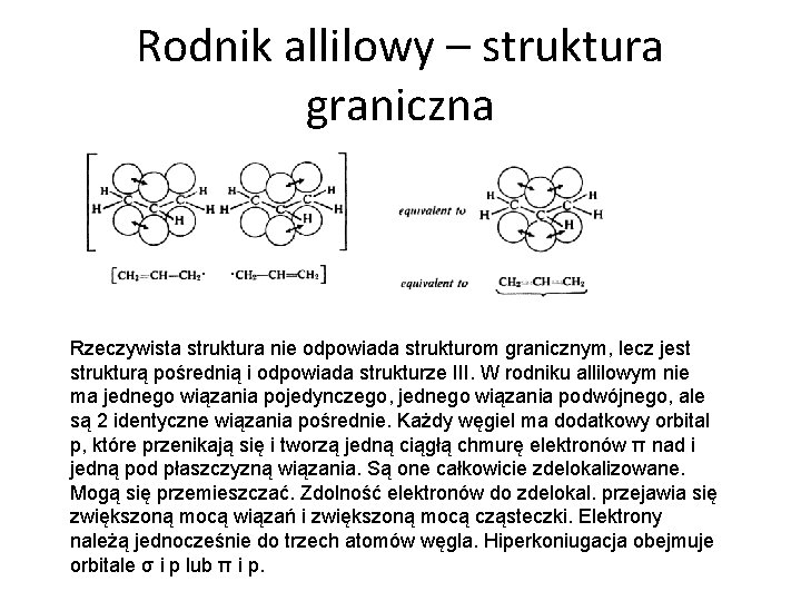 Rodnik allilowy – struktura graniczna Rzeczywista struktura nie odpowiada strukturom granicznym, lecz jest strukturą