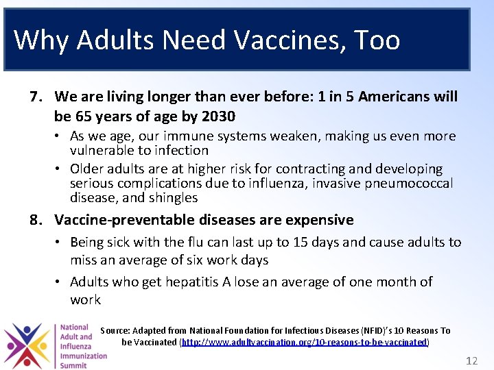 Why Adults Need Vaccines, Too 7. We are living longer than ever before: 1