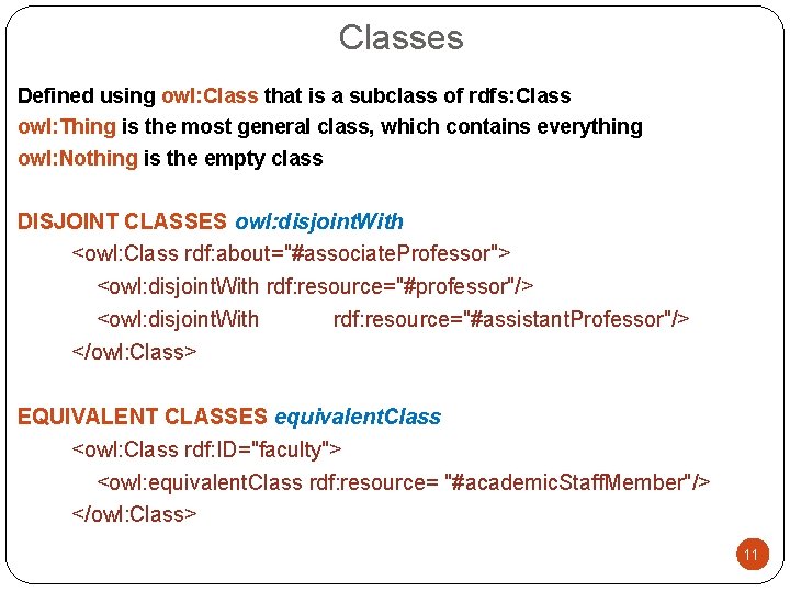 Classes Defined using owl: Class that is a subclass of rdfs: Class owl: Thing