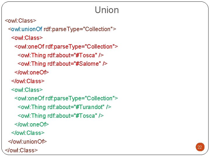 Union <owl: Class> <owl: union. Of rdf: parse. Type="Collection"> <owl: Class> <owl: one. Of