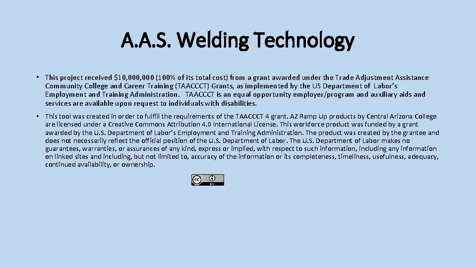 A. A. S. Welding Technology • This project received $10, 000 (100% of its A. A. S. Welding Technology • This project received $10, 000 (100% of its