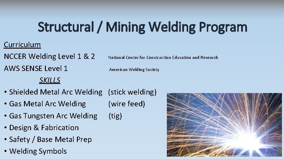 Structural / Mining Welding Program Curriculum NCCER Welding Level 1 & 2 National Center Structural / Mining Welding Program Curriculum NCCER Welding Level 1 & 2 National Center