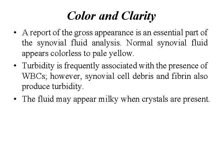 Color and Clarity • A report of the gross appearance is an essential part