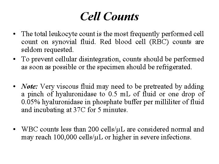 Cell Counts • The total leukocyte count is the most frequently performed cell count