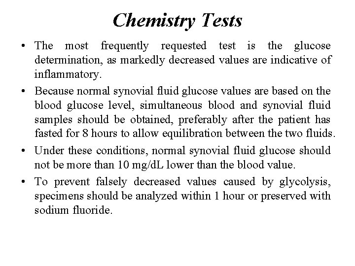 Chemistry Tests • The most frequently requested test is the glucose determination, as markedly