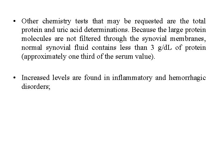  • Other chemistry tests that may be requested are the total protein and