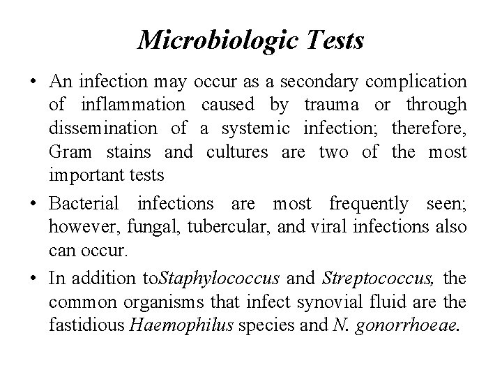 Microbiologic Tests • An infection may occur as a secondary complication of inflammation caused