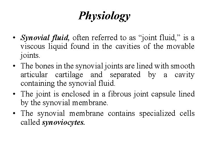 Physiology • Synovial fluid, often referred to as “joint fluid, ” is a viscous