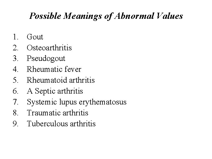 Possible Meanings of Abnormal Values 1. 2. 3. 4. 5. 6. 7. 8. 9.