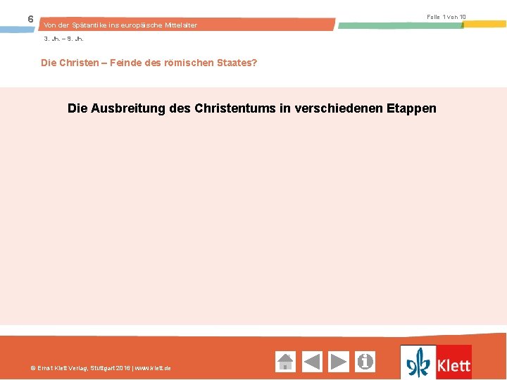 6 Folie 1 von 10 Von der Spätantike ins europäische Mittelalter 3. Jh. –