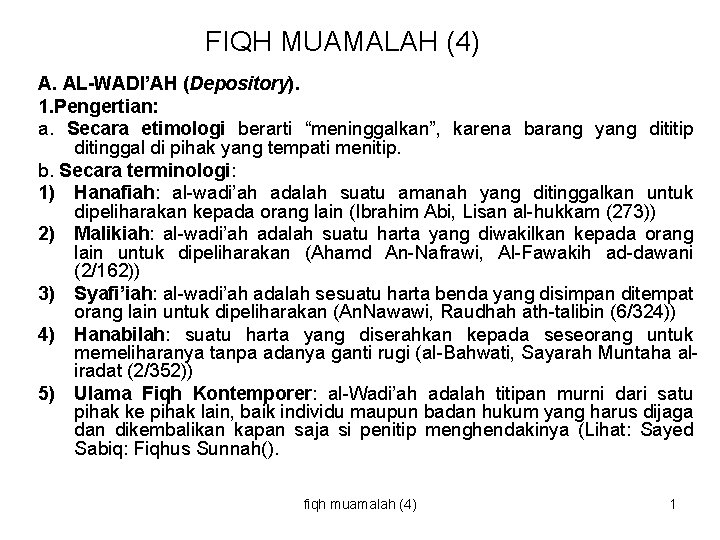 FIQH MUAMALAH (4) A. AL-WADI’AH (Depository). 1. Pengertian: a. Secara etimologi berarti “meninggalkan”, karena