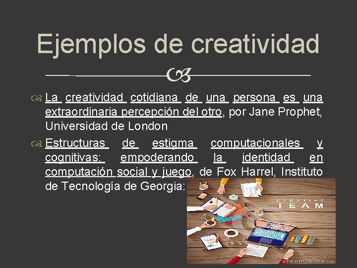 Ejemplos de creatividad La creatividad cotidiana de una persona es una extraordinaria percepción del Ejemplos de creatividad La creatividad cotidiana de una persona es una extraordinaria percepción del