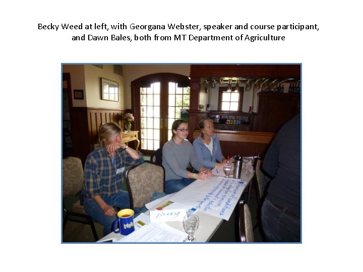 Becky Weed at left, with Georgana Webster, speaker and course participant, and Dawn Bales,