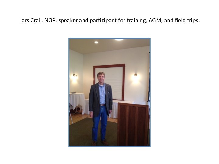 Lars Crail, NOP, speaker and participant for training, AGM, and field trips. 
