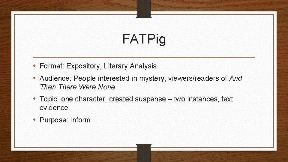 FATPig • Format: Expository, Literary Analysis • Audience: People interested in mystery, viewers/readers of