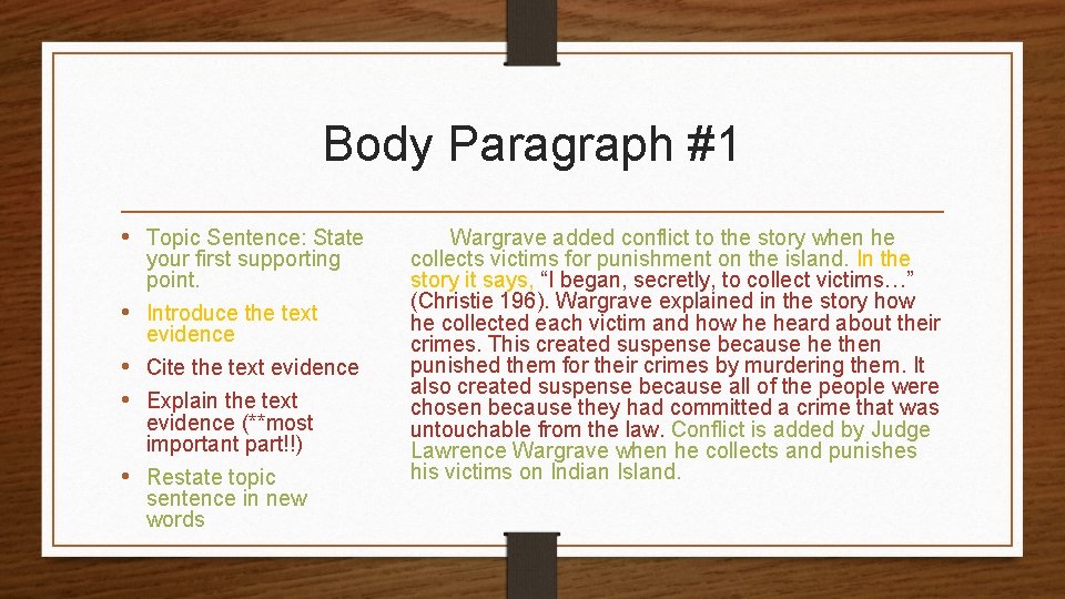 Body Paragraph #1 • Topic Sentence: State your first supporting point. • Introduce the