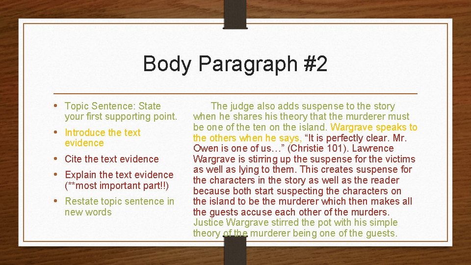 Body Paragraph #2 • Topic Sentence: State your first supporting point. • Introduce the