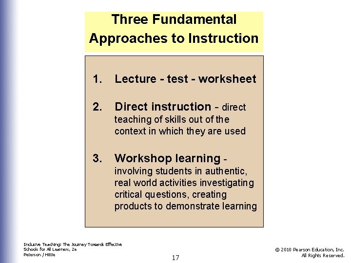 Three Fundamental Approaches to Instruction 1. Lecture - test - worksheet 2. Direct instruction