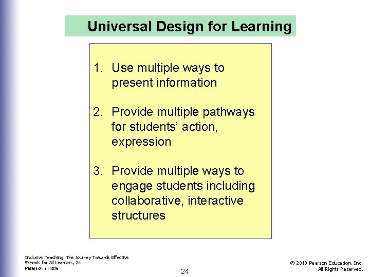 Universal Design for Learning 1. Use multiple ways to present information 2. Provide multiple
