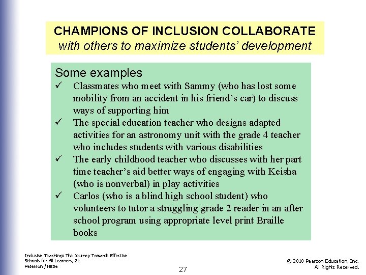 CHAMPIONS OF INCLUSION COLLABORATE with others to maximize students’ development Some examples ü Classmates