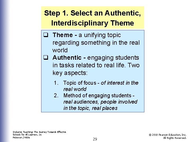 Step 1. Select an Authentic, Interdisciplinary Theme q Theme - a unifying topic regarding