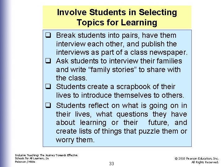 Involve Students in Selecting Topics for Learning q Break students into pairs, have them