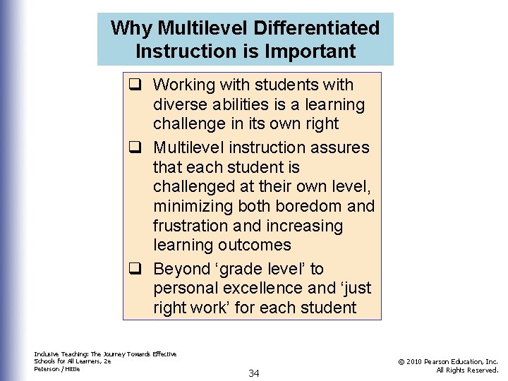 Why Multilevel Differentiated Instruction is Important q Working with students with diverse abilities is