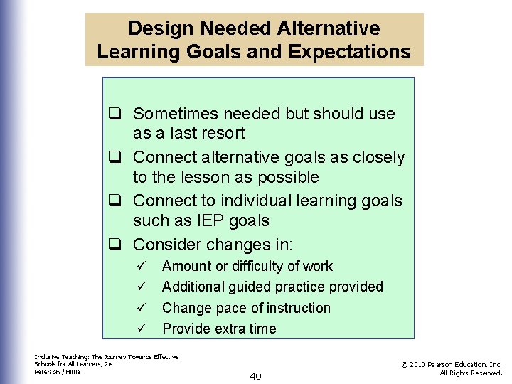 Design Needed Alternative Learning Goals and Expectations q Sometimes needed but should use as