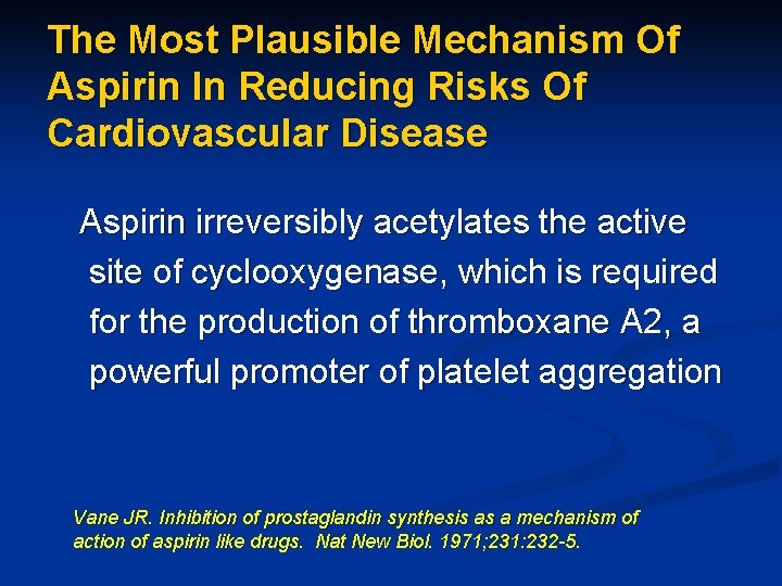 The Most Plausible Mechanism Of Aspirin In Reducing Risks Of Cardiovascular Disease Aspirin irreversibly