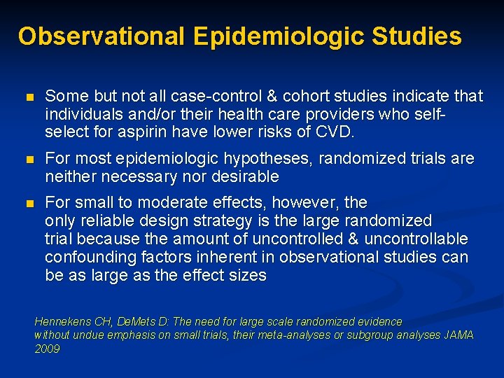 Observational Epidemiologic Studies n Some but not all case-control & cohort studies indicate that