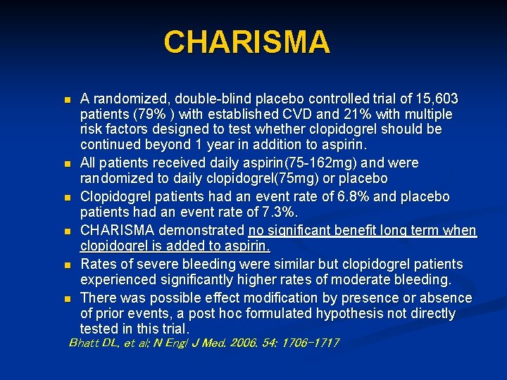 CHARISMA A randomized, double-blind placebo controlled trial of 15, 603 patients (79% ) with