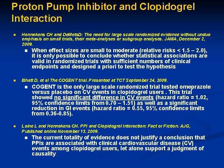 Proton Pump Inhibitor and Clopidogrel Interaction n Hennekens CH and De. Mets. D: The