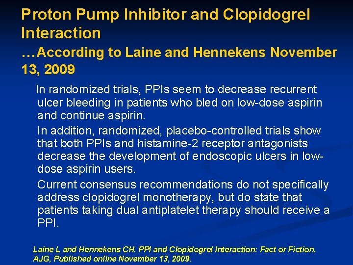 Proton Pump Inhibitor and Clopidogrel Interaction …According to Laine and Hennekens November 13, 2009