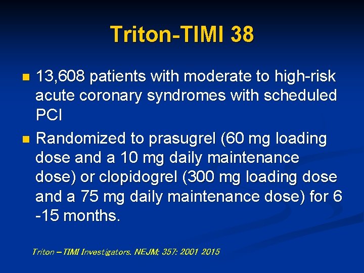 Triton-TIMI 38 13, 608 patients with moderate to high-risk acute coronary syndromes with scheduled