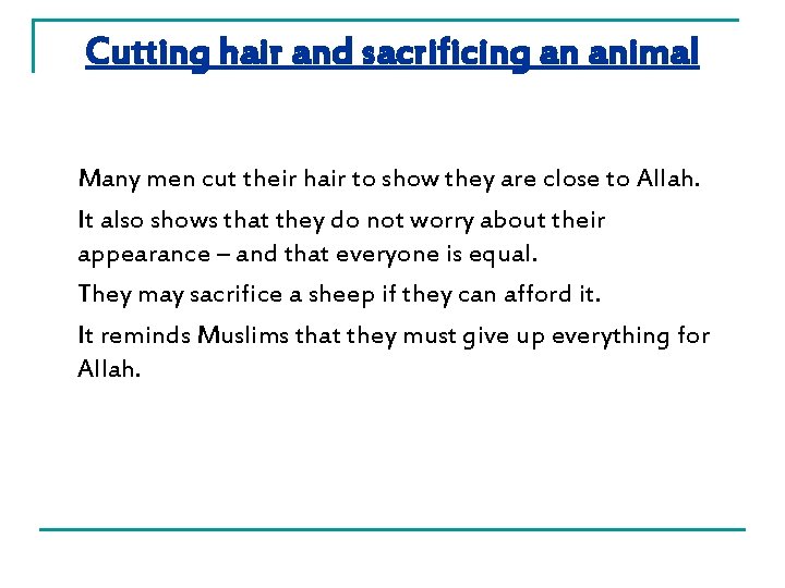 Cutting hair and sacrificing an animal Many men cut their hair to show they