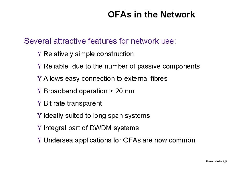 OFAs in the Network Several attractive features for network use: Ÿ Relatively simple construction