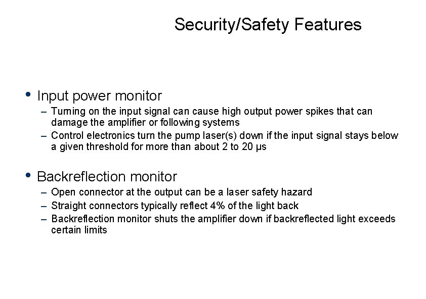 Security/Safety Features • Input power monitor – Turning on the input signal can cause