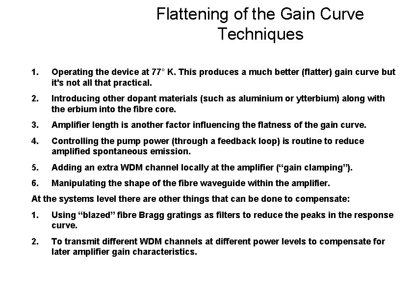 Flattening of the Gain Curve Techniques 1. Operating the device at 77° K. This